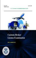 Customs Broker License Examination - With Answer Key (Series 660 - Test No. 581 - October 3, 2012 )