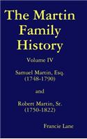 Martin Family History Volume IV Samuel Martin, Esq. (1748-1790) and Robert Martin, Sr. (1750-1822)