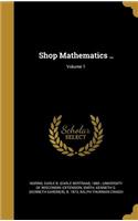 Shop Mathematics ..; Volume 1