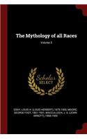 Mythology of all Races; Volume 3