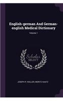 English-german And German-english Medical Dictionary; Volume 1