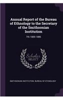 Annual Report of the Bureau of Ethnology to the Secretary of the Smithsonian Institution