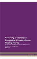 Reversing Generalized Congenital Hypertrichosis: Healing Herbs The Raw Vegan Plant-Based Detoxification & Regeneration Workbook For Healing Patients Volume 8