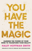 You Have The Magic