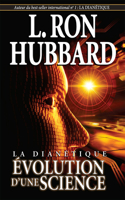 La Dianétique: Évolution d'Une Science