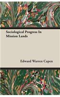 Sociological Progress in Mission Lands