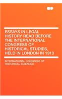 Essays in Legal History Read Before the International Congress of Historical Studies, Held in London in 1913