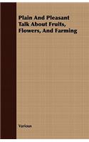Plain and Pleasant Talk about Fruits, Flowers, and Farming
