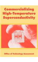 Commercializing High-Temperature Superconductivity