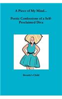 Piece of My Mind...Poetic Confessions of a Self-Proclaimed Diva