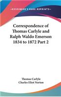 Correspondence of Thomas Carlyle and Ralph Waldo Emerson 1834 to 1872 Part 2