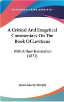 A Critical And Exegetical Commentary On The Book Of Leviticus: With A New Translation (1872)