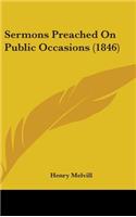 Sermons Preached On Public Occasions (1846)