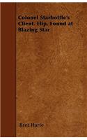 Colonel Starbottle's Client. Flip. Found at Blazing Star