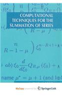 Computational Techniques for the Summation of Series