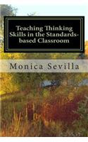 Teaching Thinking Skills in the Standards-based Classroom