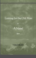 Looking for the Old Man