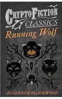 Running Wolf (Cryptofiction Classics - Weird Tales of Strange Creatures)