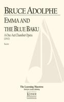 Emma and the Blue Baku: A One-Act Chamber Opera: Full Score