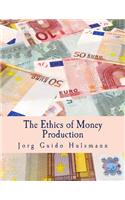 The Ethics of Money Production (Large Print Edition)
