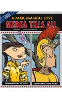 Medea Tells All