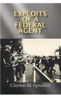 Exploits of a Federal Agent: My Story - My Life - My Way(English)