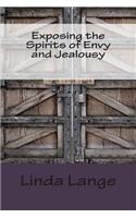 Exposing the Spirits of Envy and Jealousy: Doors to the Torture Chamber