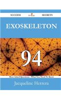 Exoskeleton 94 Success Secrets - 94 Most Asked Questions on Exoskeleton - What You Need to Know