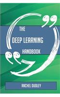 The Deep Learning Handbook - Everything You Need To Know About Deep Learning