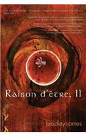 Raison d'être, II