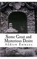 Some Great and Mysterious Desire: A Faerie Tale(English)
