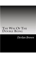 Way Of The Double Being