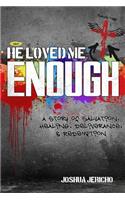 He Loved Me Enough
