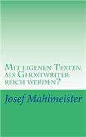Mit eigenen Texten als Ghostwriter reich werden?