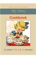 My Own Cookbook: Blank Cookbook for Children to Collect Simple and Easy Recipes