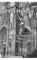 The Great Heresy: The Religious Struggle During the Rise of Adolf Hitler(English)