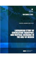 Lagrangian Study of Circulation, Transport, and Vertical Exchange in the Gulf of Mexico