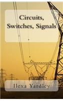 Circuits, Switches, Signals