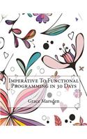 Imperative to Functional Programming in 30 Days
