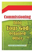 Commisioning into your God ordained office