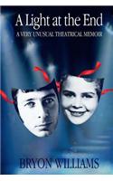 A Light at the End: A Very Unusual Theatrical Memoir
