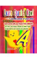 Learn Spanish Now!: Use the power of your mind. It is easy. Learn words with your friend THE CHICKEN. Cut-out the pages, Frame & Hang Them to hel improve your memory & 