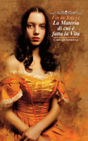 La Materia di cui è fatta la Vita: (Fin de Siècle)