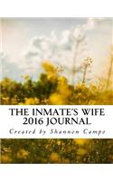 The Inmate's Wife 2016 Daily Journal