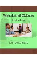 Workplace Basics with ESOL Exercises: Student Book: Book 1 from DTR Inc.'s Work Readiness & ESOL Training Series