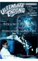 Strange Physics of the Heidelberg Laboratory