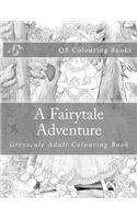 Fairytale Adventure: Greyscale Adult Colouring Book