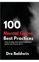 100 Mental Game Best Practices