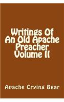 Writings Of An Old Apache Preacher Volume II