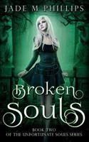 Broken Souls: (Unfortunate Souls Series)